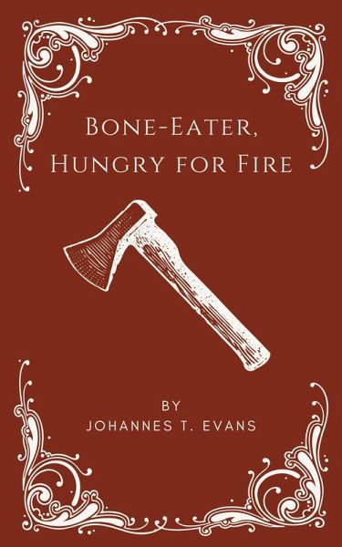 Bone-Eater, Hungry for Fire (eBook, ePUB)