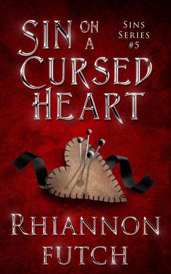 Sin on a Cursed Heart (Sins, #5) (eBook, ePUB) - Futch, Rhiannon