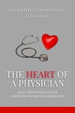 The Heart Of A Physician: Daily Devotionals for Christian Physician Assistants (eBook, ePUB)