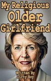 My Religious Older Girlfriend (Mature Domination, #10) (eBook, ePUB) My Religious Older Girlfriend (Mature Domination, #10) (eBook, ePUB)