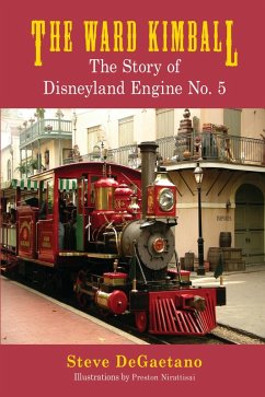 The Ward Kimball: The Story of Disneyland Engine No. 5 (eBook, ePUB) - DeGaetano, Steve