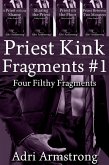 Priest Kink Fragments #1 (Filthy Fragments, #19) (eBook, ePUB) Priest Kink Fragments #1 (Filthy Fragments, #19) (eBook, ePUB)