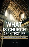 What is Church Architecture: A Comprehensive Insight into Church Design Style and Characteristics (eBook, ePUB)