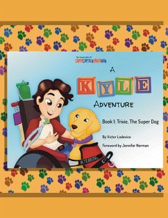 A Kyle Adventure, Book 1: Trixie, The Super Dog (eBook, ePUB) - Lodevico, Victor