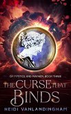 The Curse That Binds (Of Mystics and Mayhem, #3) (eBook, ePUB) The Curse That Binds (Of Mystics and Mayhem, #3) (eBook, ePUB)