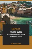 Genoa Travel Guide: A Comprehensive Guide to Genoa, Italy (eBook, ePUB) Genoa Travel Guide: A Comprehensive Guide to Genoa, Italy (eBook, ePUB)