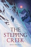The Stepping Creek (eBook, ePUB) The Stepping Creek (eBook, ePUB)