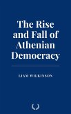 The Rise and Fall of Athenian Democracy (eBook, ePUB) The Rise and Fall of Athenian Democracy (eBook, ePUB)