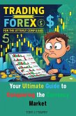 Trading Forex for the Utterly Confused : Your Ultimate Guide to Conquering the Currency Market (eBook, ePUB)