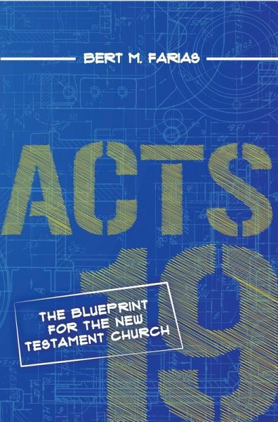 Acts 19: The Blueprint for the New Testament Church (eBook, ePUB) Acts 19: The Blueprint for the New Testament Church (eBook, ePUB)