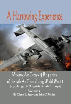 A Harrowing Experience: Missing Air Crews of B-24 units of the 15th Air Force during World War II (World War II Unit Histories, #2) (eBook, ePUB) - Stacy, Glenn E.; Rigdon, John C.