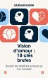 Vision d'amour : 10 clés brutes... - Bild 1