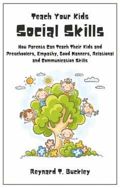 Teach Your Kids Social Skills (eBook, ePUB) - Buckley, Reynard T.