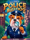 Tales From a Police Bulldog (eBook, ePUB)