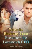 When the Runaway Luna Encounters the Lovestruck CEO (eBook, ePUB)