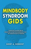 Mindbody Syndroom Gids: Chronische pijn begrijpen en genezen met 30 praktische oefeningen voor TMS (Tension Myositis Syndrome) (eBook, ePUB)