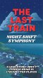The Last Train: Night Shift Symphony, A... - Bild 1