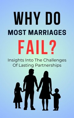Why Do Most Marriages Fail?: Insights Into The Challenges Of Lasting Partnerships (eBook, ePUB) - Arthur, Franc