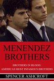 Menendez Brothers Brothers in Blood: America's Most Infamous Brothers (eBook, ePUB) Menendez Brothers Brothers in Blood: America's Most Infamous Brothers (eBook, ePUB)
