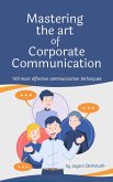 Mastering the Art of Corporate Communication (eBook, ePUB)