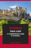 Slovakia Travel Guide: A Comprehensive Guide to Slovakia (eBook, ePUB) Slovakia Travel Guide: A Comprehensive Guide to Slovakia (eBook, ePUB)