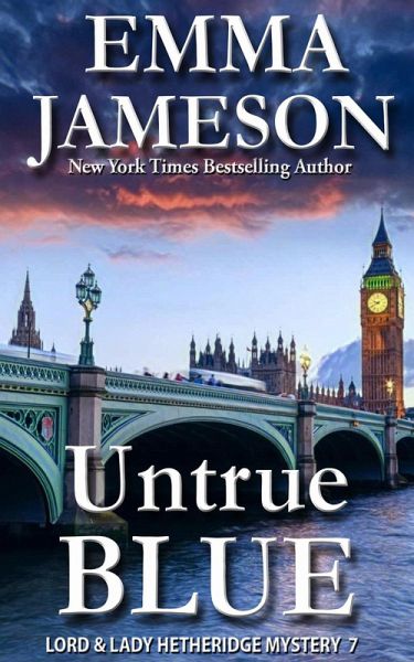Untrue Blue (Lord & Lady Hetheridge Mystery Series, #7) (eBook, ePUB) Untrue Blue (Lord & Lady Hetheridge Mystery Series, #7) (eBook, ePUB)