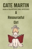A Resourceful Girl (The Dorothy Lundegaard Mysteries, #1) (eBook, ePUB) A Resourceful Girl (The Dorothy Lundegaard Mysteries, #1) (eBook, ePUB)