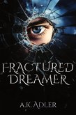 Fractured Dreamer (eBook, ePUB) Fractured Dreamer (eBook, ePUB)