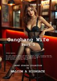 Gangbang Wife Part 3 (eBook, ePUB) Gangbang Wife Part 3 (eBook, ePUB)