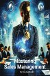 Mastering Sales Management, A... - Bild 1