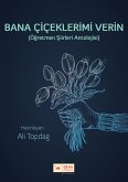 Bana Çiçeklerimi Verin (eBook, ePUB)