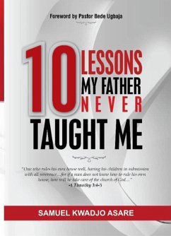 Cover 10 Lessons My Father Never Taught Me (Fatherhood Lessons, #1) (eBook, ePUB)