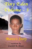 Tiny Eden, Volume - 3, "Marco's Story" (eBook, ePUB) Tiny Eden, Volume - 3, "Marco's Story" (eBook, ePUB)