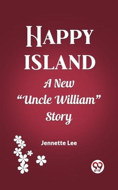 Cover Happy Island A New &quote;Uncle William&quote; Story (eBook, ePUB)