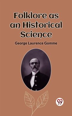 Folklore as an Historical Science (eBook, ePUB) - Laurence, Gomme George