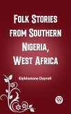 Folk Stories from Southern Nigeria, West Africa (eBook, ePUB)