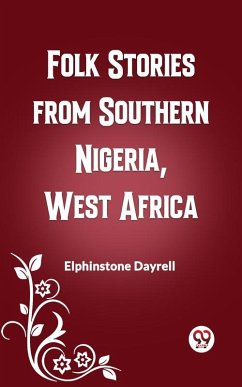 Folk Stories from Southern Nigeria, West Africa (eBook, ePUB) - Dayrell, Elphinstone