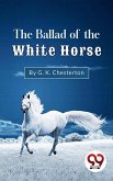 Ballad Of The White Horse (eBook, ePUB)