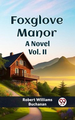 Foxglove Manor A Novel Vol. II (eBook, ePUB) Cover Foxglove Manor A Novel Vol. II (eBook, ePUB)