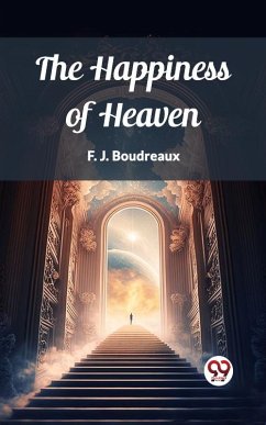 Happiness of Heaven (eBook, ePUB) - Boudreaux, F. J.