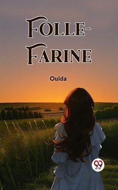Folle-Farine (eBook, ePUB) - Ouida