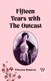 Fifteen Years with the Outcast (eBook, ePUB) Fifteen Years with the Outcast (eBook, ePUB)