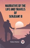 Narrative of the Life and Travels of Serjeant B- (eBook, ePUB)
