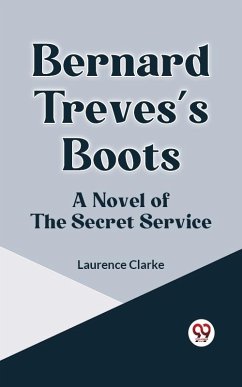 Cover Bernard Treves's Boots A NOVEL OF THE SECRET SERVICE (eBook, ePUB)