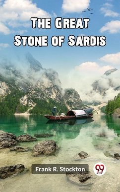 Great Stone of Sardis (eBook, ePUB) - R. Stockton, Frank