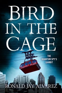 Bird in the Cage (eBook, ePUB) - Alvarez, Ronald Jay