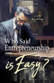 Who said Entrepreneurship is easy? (eBook, ePUB)