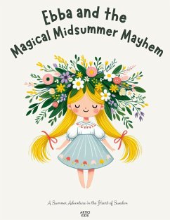 Cover Ebba and the Magical Midsummer Mayhem: A Summer Adventure in the Heart of Sweden (eBook, ePUB)