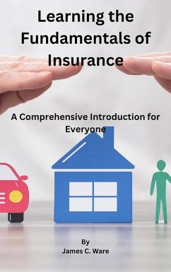 Learning the Fundamentals of Insurance (eBook, ePUB) - Ware, James C.