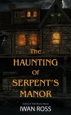 The Haunting of Serpent's Manor (eBook, ePUB) The Haunting of Serpent's Manor (eBook, ePUB)